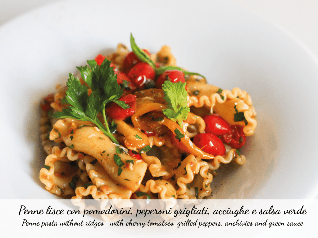 Penne lisce con pomodorini, peperoni grigliati, acciughe e salsa verde - Penne pasta without ridges with cherry tomatoes, grilled peppers, anchivies and green sauce