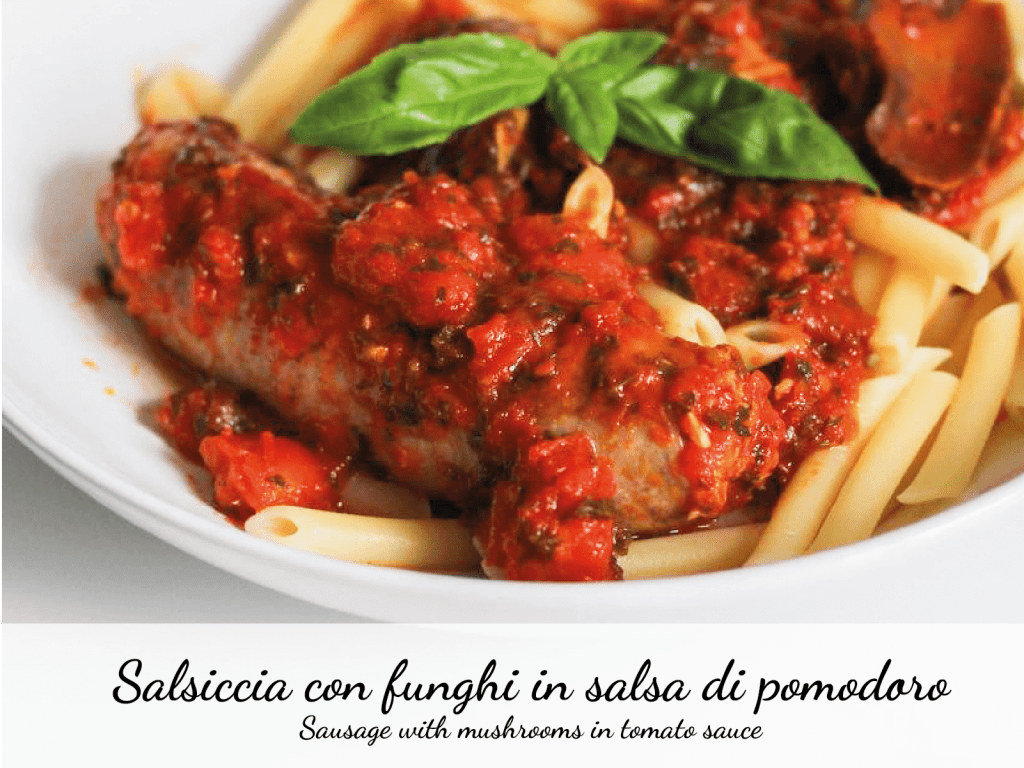 Salsiccia con funghi in salsa di pomodoro - Sausage with mushroom in tomato sauce